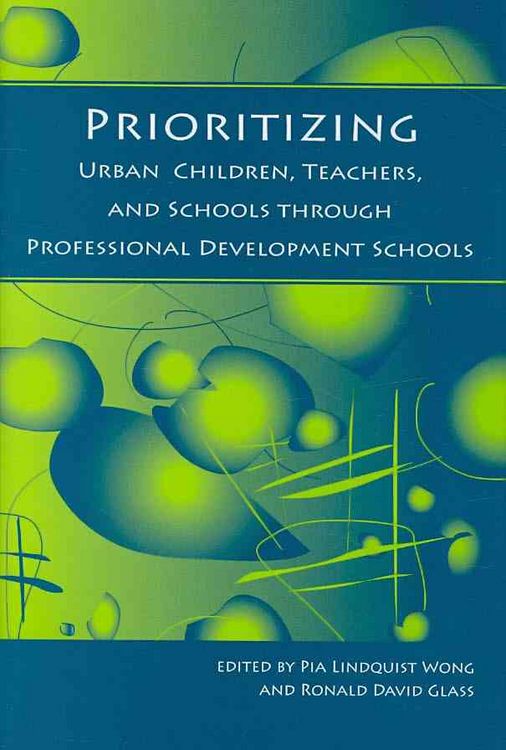 Produktbild: Prioritizing Urban Children, Teachers, and Schools through Professional Development Schools
