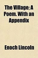 Produktbild: The Village; A Poem. with an Appendix