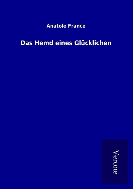 Produktbild: Das Hemd eines Gl&uuml;cklichen