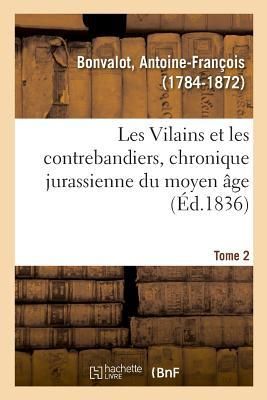 Produktbild: Les Vilains Et Les Contrebandiers, Chronique Jurassienne Du Moyen &Acirc;ge. Tome 2