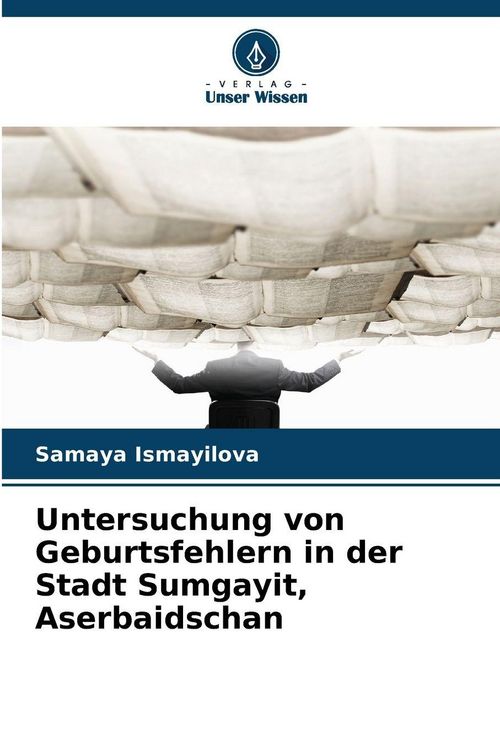 Produktbild: Untersuchung von Geburtsfehlern in der Stadt Sumgayit, Aserbaidschan