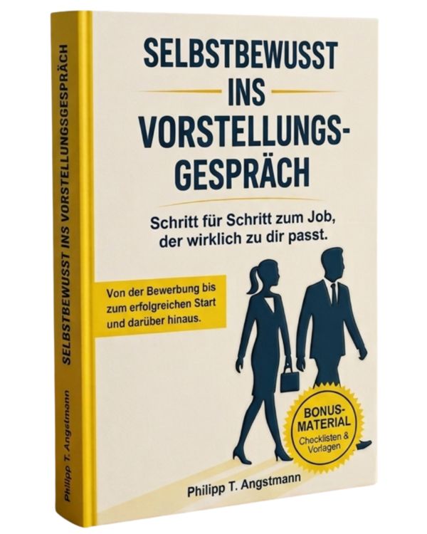Produktbild: Selbstbewusst ins Vorstellungsgespr&auml;ch - Schritt f&uuml;r Schritt zum Job, der wirklich zu dir passt.