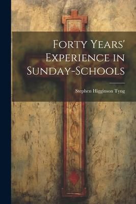 Produktbild: Forty Years' Experience in Sunday-Schools