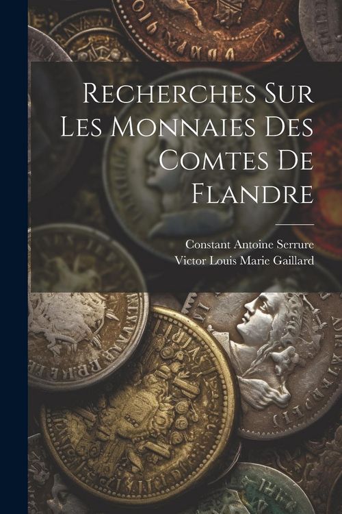 Produktbild: Recherches sur les monnaies des comtes de Flandre