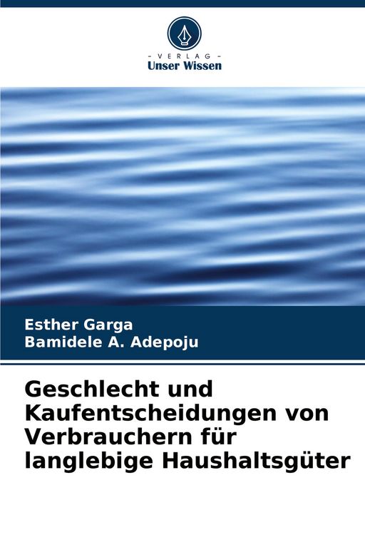 Produktbild: Geschlecht und Kaufentscheidungen von Verbrauchern f&uuml;r langlebige Haushaltsg&uuml;ter