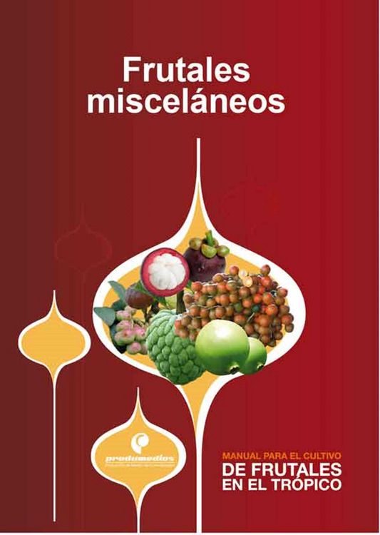 Produktbild: Manual para el cultivo de frutales en el tr&oacute;pico. Frutales miscel&aacute;neos