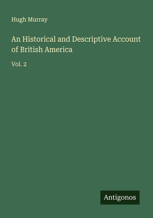 Produktbild: An Historical and Descriptive Account of British America