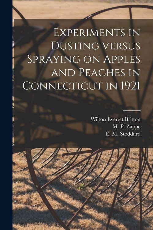Produktbild: Experiments in Dusting Versus Spraying on Apples and Peaches in Connecticut in 1921