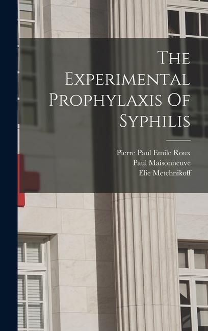 Produktbild: The Experimental Prophylaxis Of Syphilis