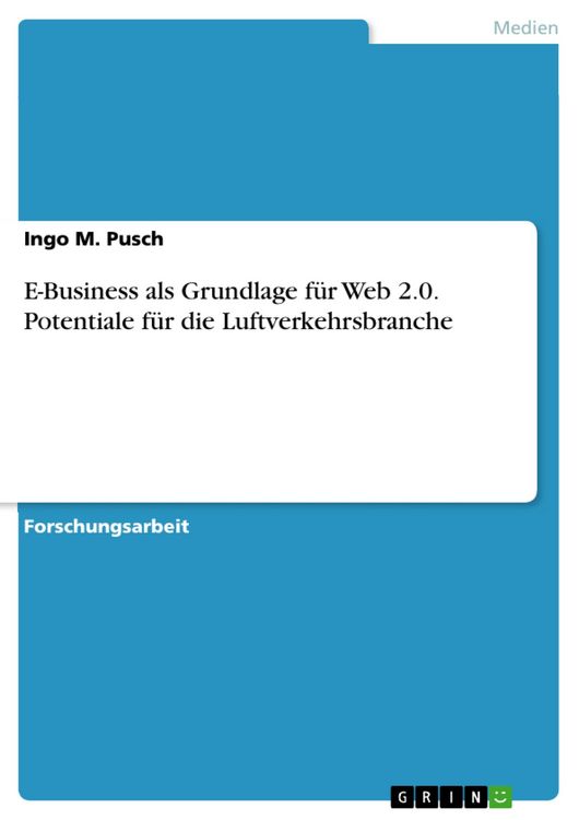 Produktbild: E-Business als Grundlage f&uuml;r Web 2.0. Potentiale f&uuml;r die Luftverkehrsbranche