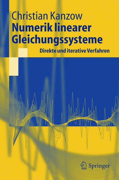Bild vom Artikel Numerik linearer Gleichungssysteme: Direkte und iterative Verfahren vom Autor Christian Kanzow
