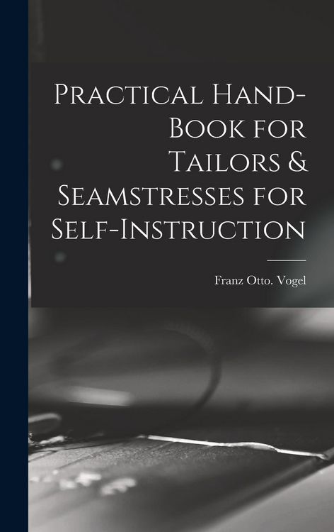 Produktbild: Practical Hand-book for Tailors & Seamstresses for Self-instruction