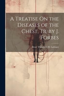 Produktbild: A Treatise On the Diseases of the Chest, Tr. by J. Forbes