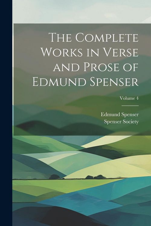 Produktbild: The Complete Works in Verse and Prose of Edmund Spenser; Volume 4