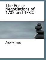 Produktbild: The Peace Negotiations of 1782 and 1783.