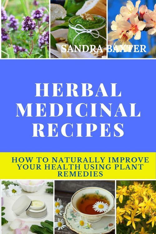Produktbild: Herbal Medicinal Recipes:How to Naturally Improve Your Health Using Plant Remedies