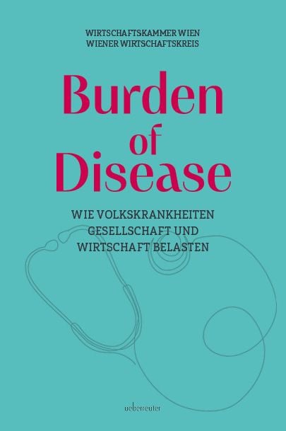 Produktbild: Burden of Disease &ndash; Wie Volkskrankheiten Gesellschaft und Wirtschaft belasten