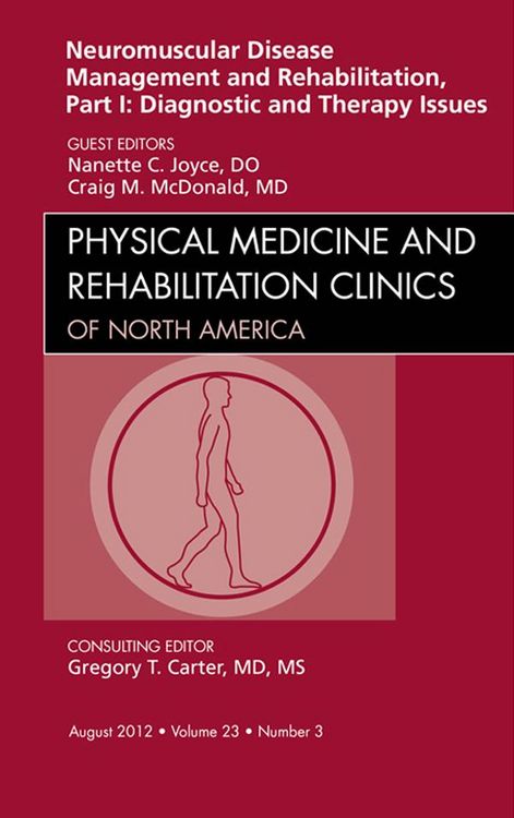 Produktbild: Neuromuscular Disease Management and Rehabilitation, Part I: Diagnostic and Therapy Issues, an Issue of Physical Medicine and Rehabilitation Clinics -