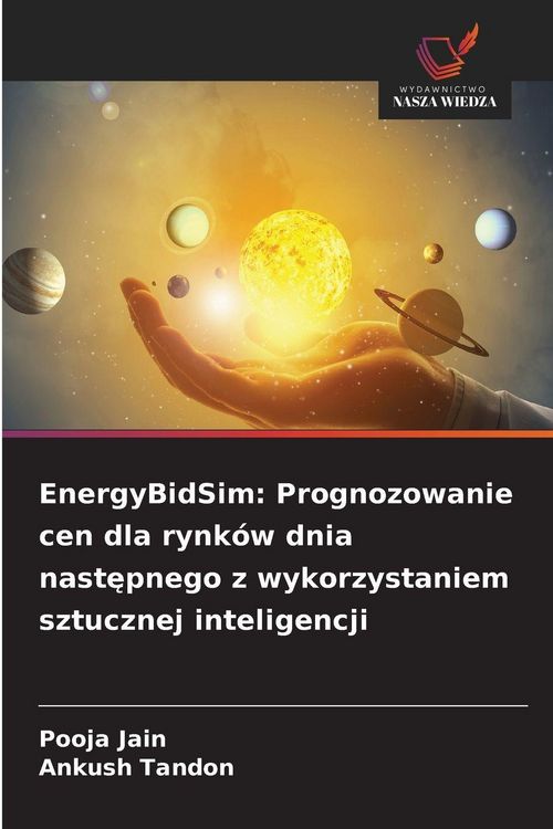 Produktbild: EnergyBidSim: Prognozowanie cen dla rynk&oacute;w dnia nast&iquest;pnego z wykorzystaniem sztucznej inteligencji