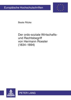 Produktbild: Der ordo-soziale Wirtschafts- und Rechtsbegriff von Hermann Roesler (1834-1894)