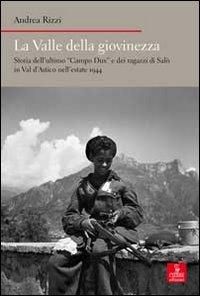 Produktbild: La valle della giovinezza. Storia dell'ultimo 'Campo Dux' e dei ragazzi di Sal&ograve; in Val d'Astico nell'estate 1944