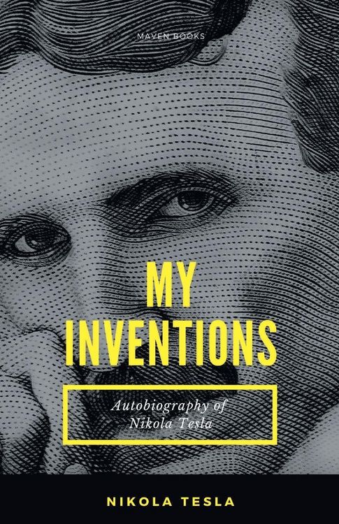 Produktbild: MY INVENTIONS Autobiography of Nikola Tesla