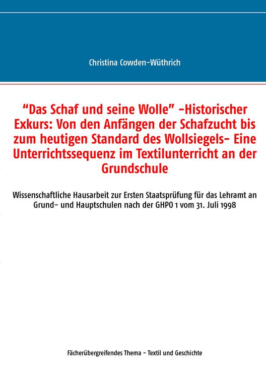Produktbild: &ldquo;Das Schaf und seine Wolle&rdquo; -Historischer Exkurs: Von den Anf&auml;ngen der Schafzucht bis zum heutigen Standard des Wollsiegels- Eine Unterrichtssequenz im Textilunterricht an der Grundschule