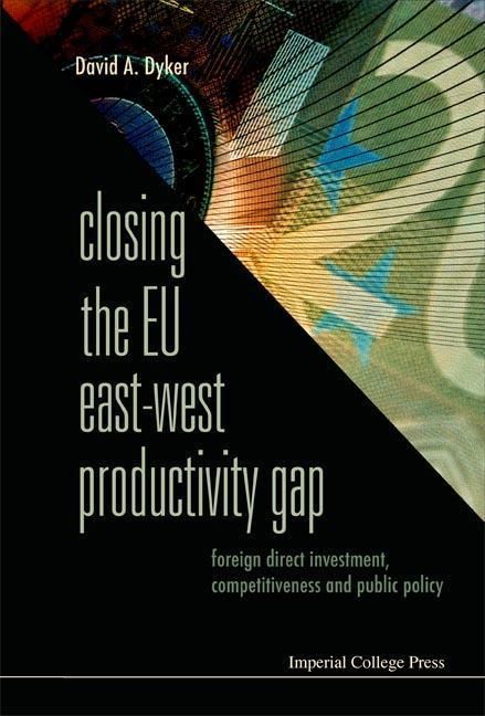 Produktbild: Closing the EU East-West Productivity Gap: Foreign Direct Investment, Competitiveness and Public Policy