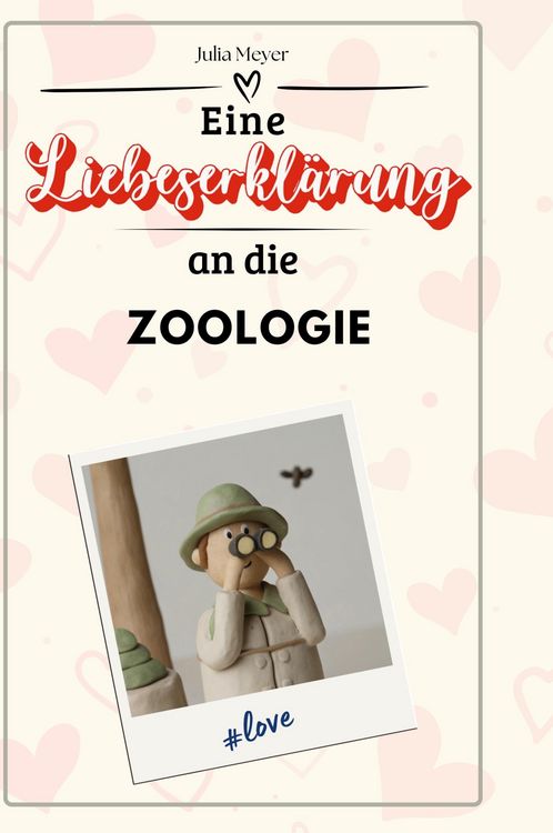 Produktbild: Eine Liebeserkl&auml;rung an die Zoologie