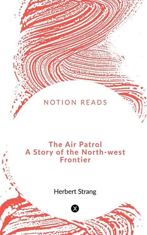 Produktbild: The Air Patrol A Story of the North-west Frontier