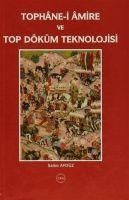 Produktbild: Tophane-i Amire ve Top D&ouml;k&uuml;m Teknolojisi