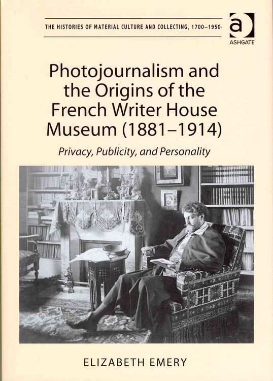 Produktbild: Photojournalism and the Origins of the French Writer House Museum (1881-1914)