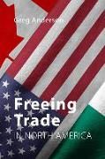 Produktbild: Freeing Trade in North America