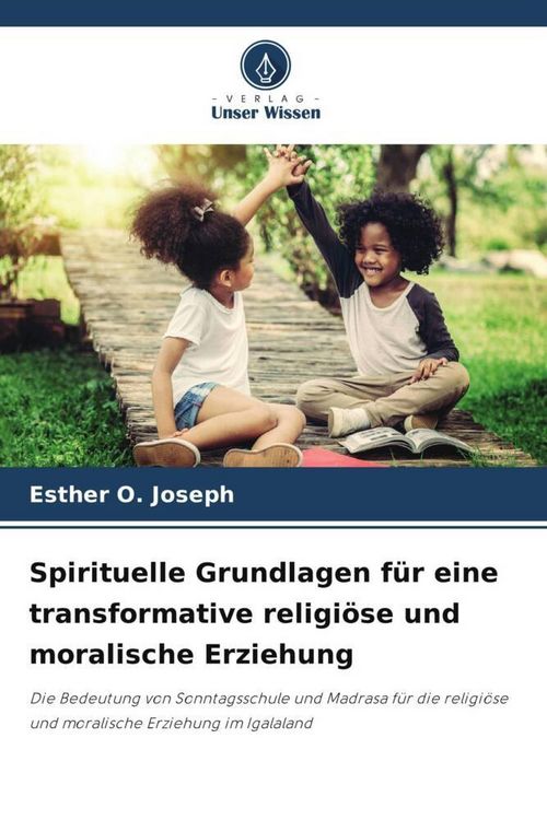 Produktbild: Spirituelle Grundlagen f&uuml;r eine transformative religi&ouml;se und moralische Erziehung