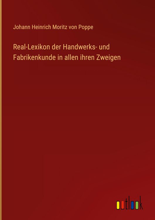 Produktbild: Real-Lexikon der Handwerks- und Fabrikenkunde in allen ihren Zweigen