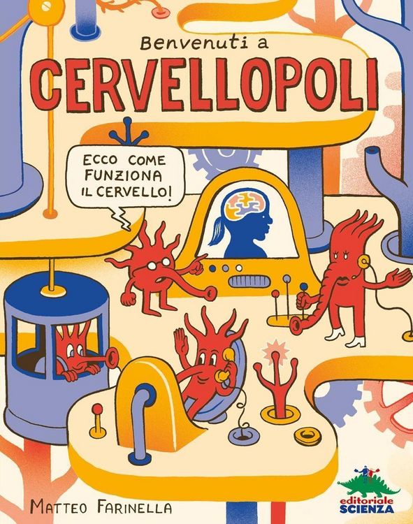 Produktbild: Benvenuti a Cervellopoli. Ecco come funziona il cervello!