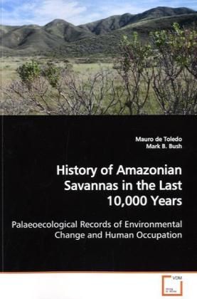 Produktbild: De Toledo, M: History of Amazonian Savannas in the Last 10,0