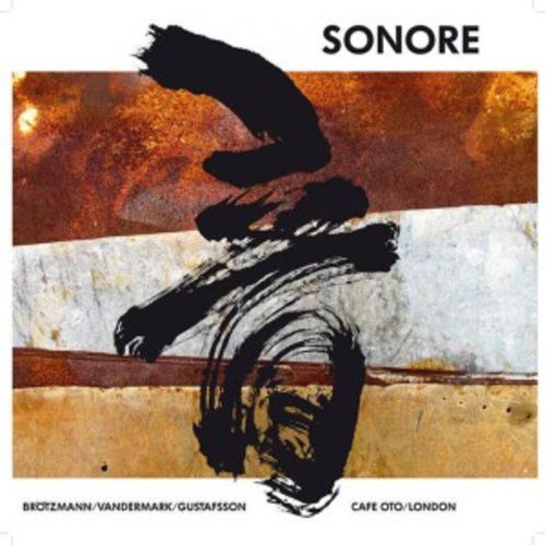 Produktbild: Sonore (Br&ouml;tzmann/Gustafsson/Vandermark): Oto