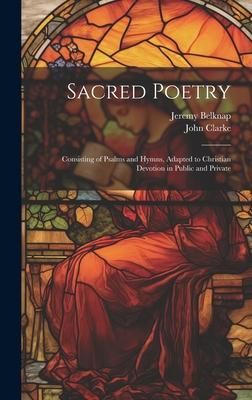 Produktbild: Sacred Poetry: Consisting of Psalms and Hymns, Adapted to Christian Devotion in Public and Private
