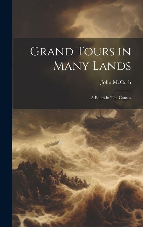Produktbild: Grand Tours in Many Lands: A Poem in Ten Cantos