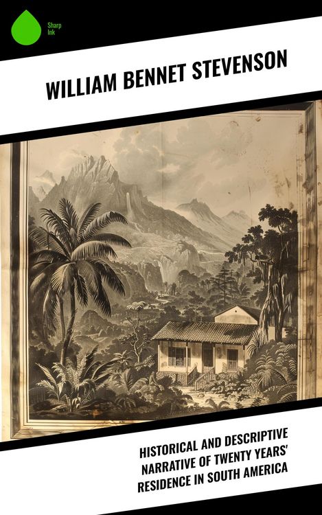 Produktbild: Historical and Descriptive Narrative of Twenty Years' Residence in South America