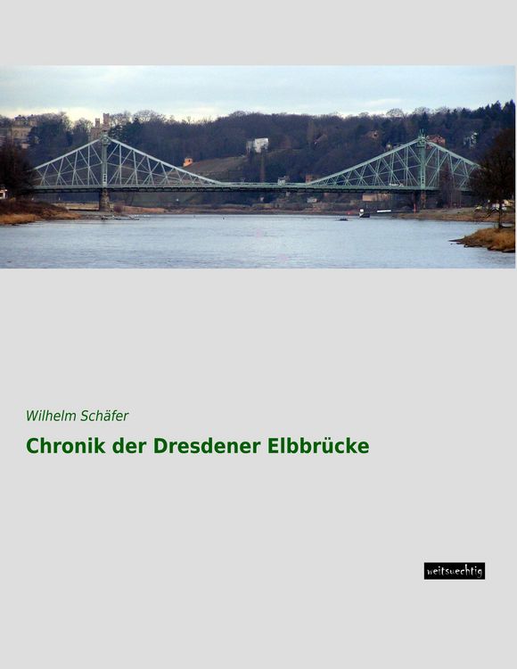 Produktbild: Chronik der Dresdener Elbbr&uuml;cke