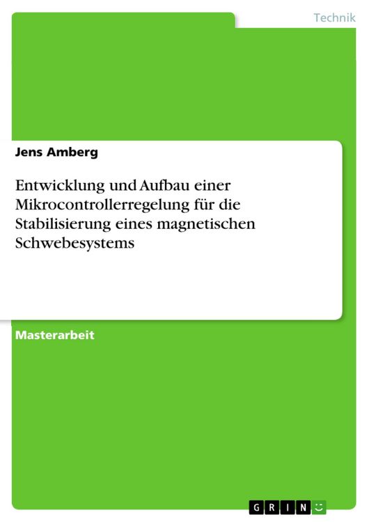 Produktbild: Entwicklung und Aufbau einer Mikrocontrollerregelung f&uuml;r die Stabilisierung eines magnetischen Schwebesystems