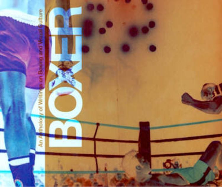 Produktbild: Boxer: An Anthology of Writings on Boxing and the Visual Arts
