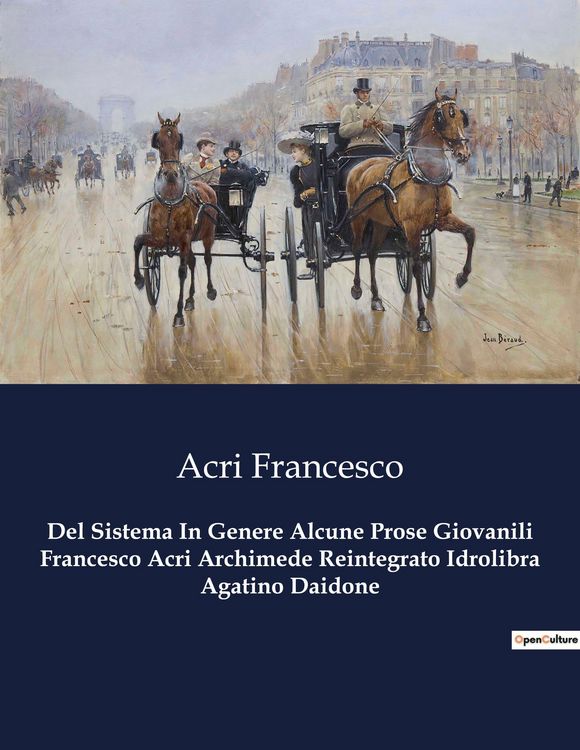 Produktbild: Del Sistema In Genere Alcune Prose Giovanili Francesco Acri Archimede Reintegrato Idrolibra Agatino Daidone