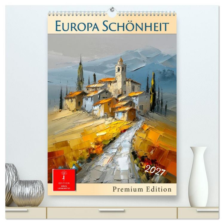 Produktbild: Europa Sch&ouml;nheit - Premium Edition (hochwertiger Premium Wandkalender 2027 DIN A2 hoch), Kunstdruck in Hochglanz