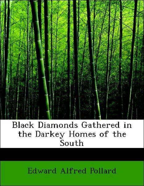 Produktbild: Pollard, E: Black Diamonds Gathered in the Darkey Homes of t