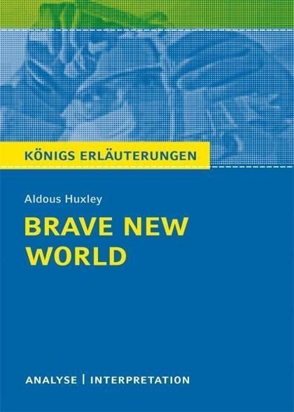 Produktbild: Brave New World - Schöne neue Welt von Aldous Huxley. Textanalyse und Interpretation mit ausführlicher Inhaltsangabe und Abituraufgaben mit Lösungen.