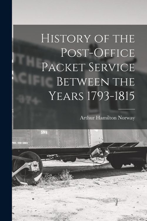 Produktbild: History of the Post-Office Packet Service Between the Years 1793-1815