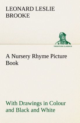 Produktbild: A Nursery Rhyme Picture Book With Drawings in Colour and Black and White